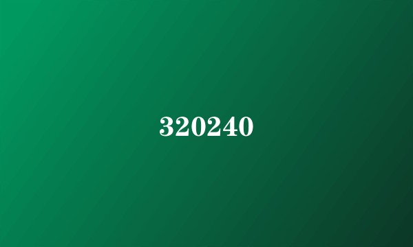320240