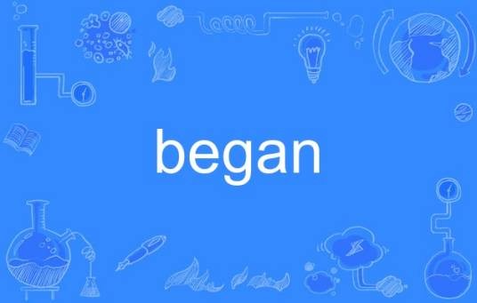 began