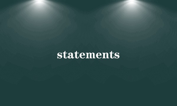 statements