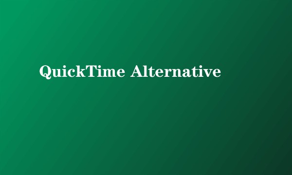 QuickTime Alternative