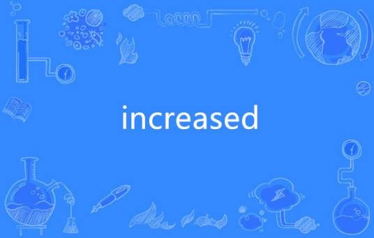 increased