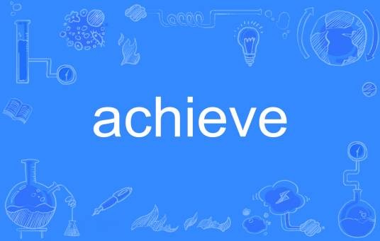 achieve