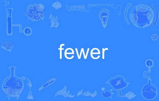 fewer