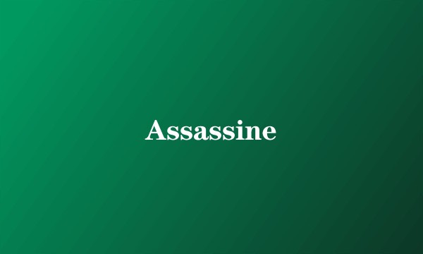 Assassine