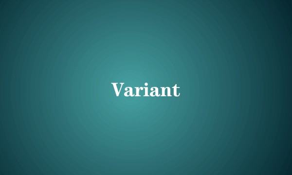 Variant