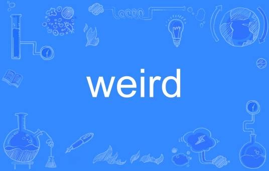 weird