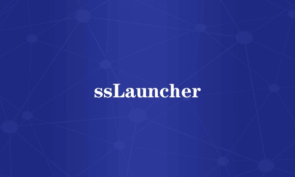 ssLauncher