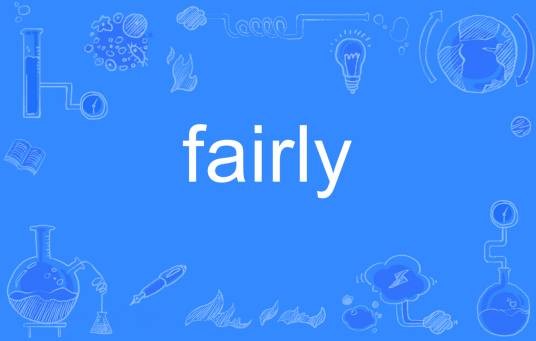fairly