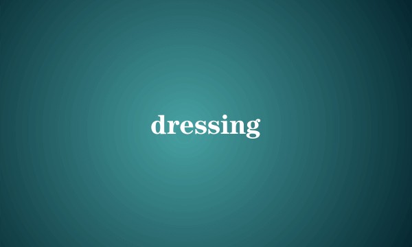 dressing
