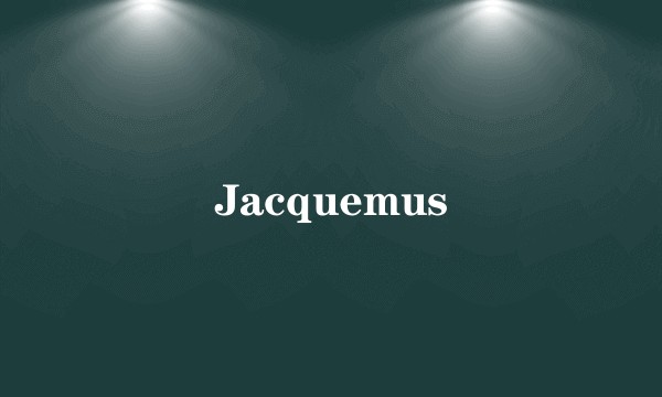 Jacquemus