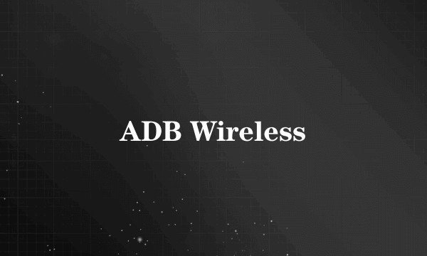 ADB Wireless