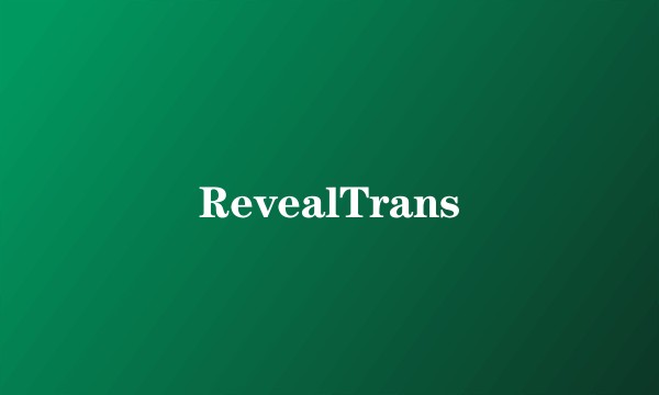 RevealTrans