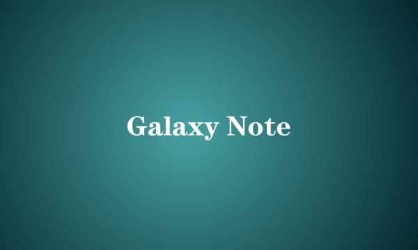 Galaxy Note