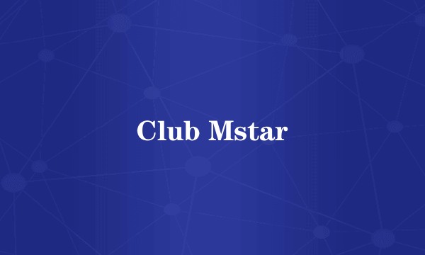 Club Mstar