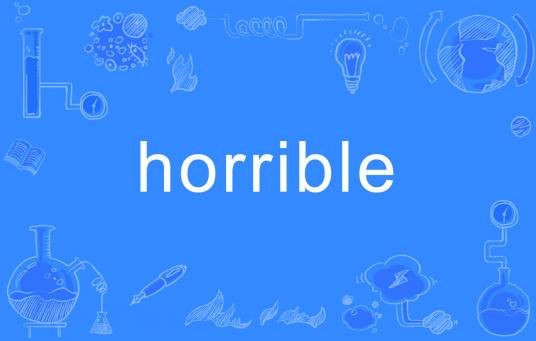Horrible