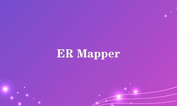 ER Mapper