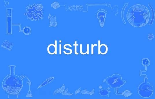 disturb