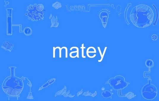 matey