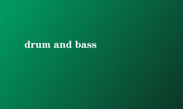 drum and bass
