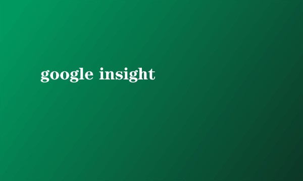 google insight
