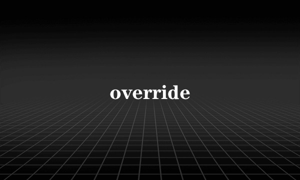 override