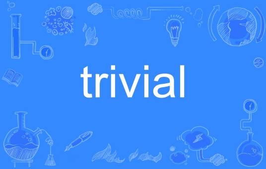 Trivial