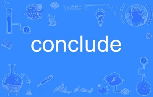 conclude