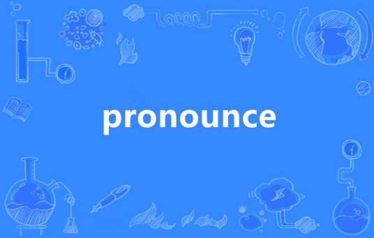 pronounce