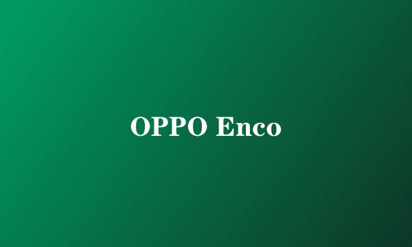 OPPO Enco