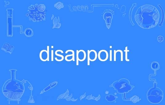 Disappoint