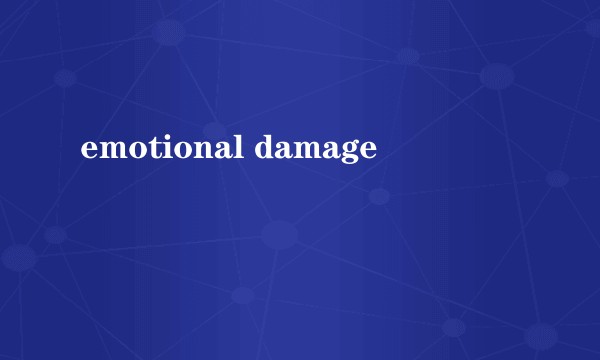emotional damage