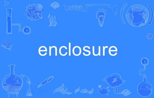 enclosure