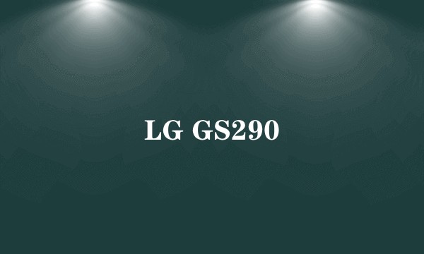LG GS290