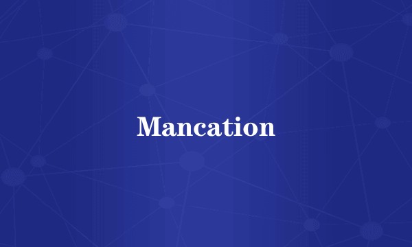 Mancation