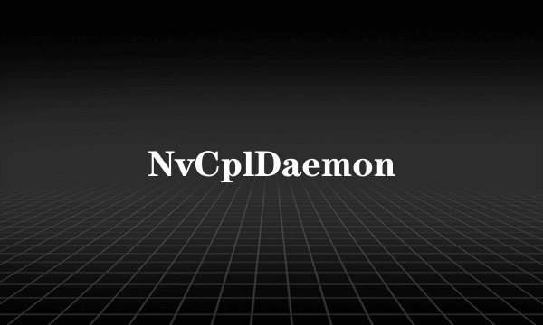 NvCplDaemon
