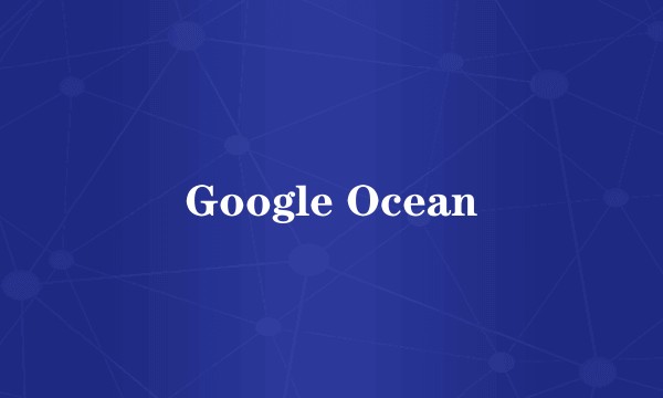Google Ocean
