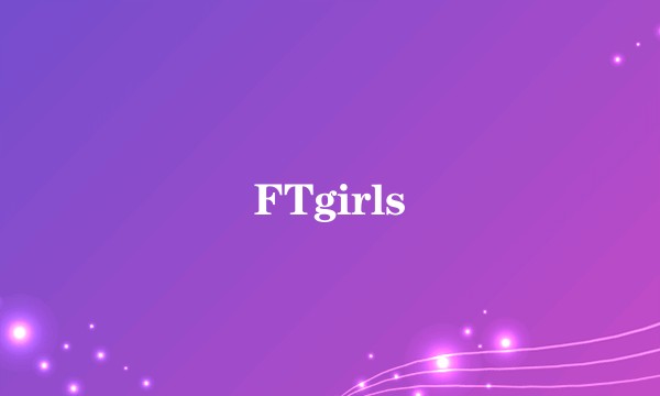 FTgirls