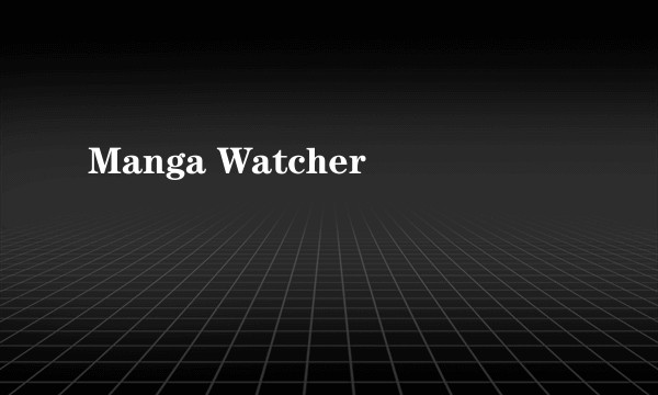 Manga Watcher