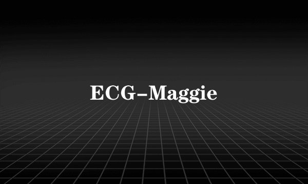 ECG-Maggie