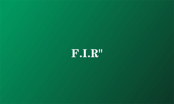 F.I.R